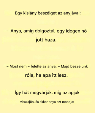 A nap vicce: Egy kislány beszélget az anyukájával.
