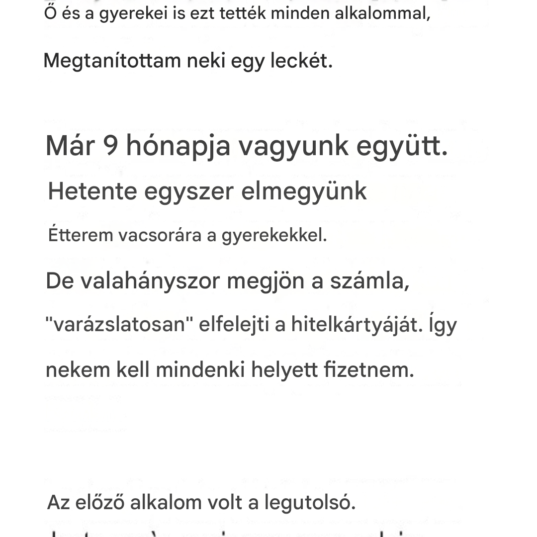 A párom mindig elfelejti a pénztárcáját, amikor elmegyünk vacsorázni.