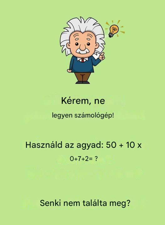 Kerüld a számológép használatát, és használd helyette az agyadat.