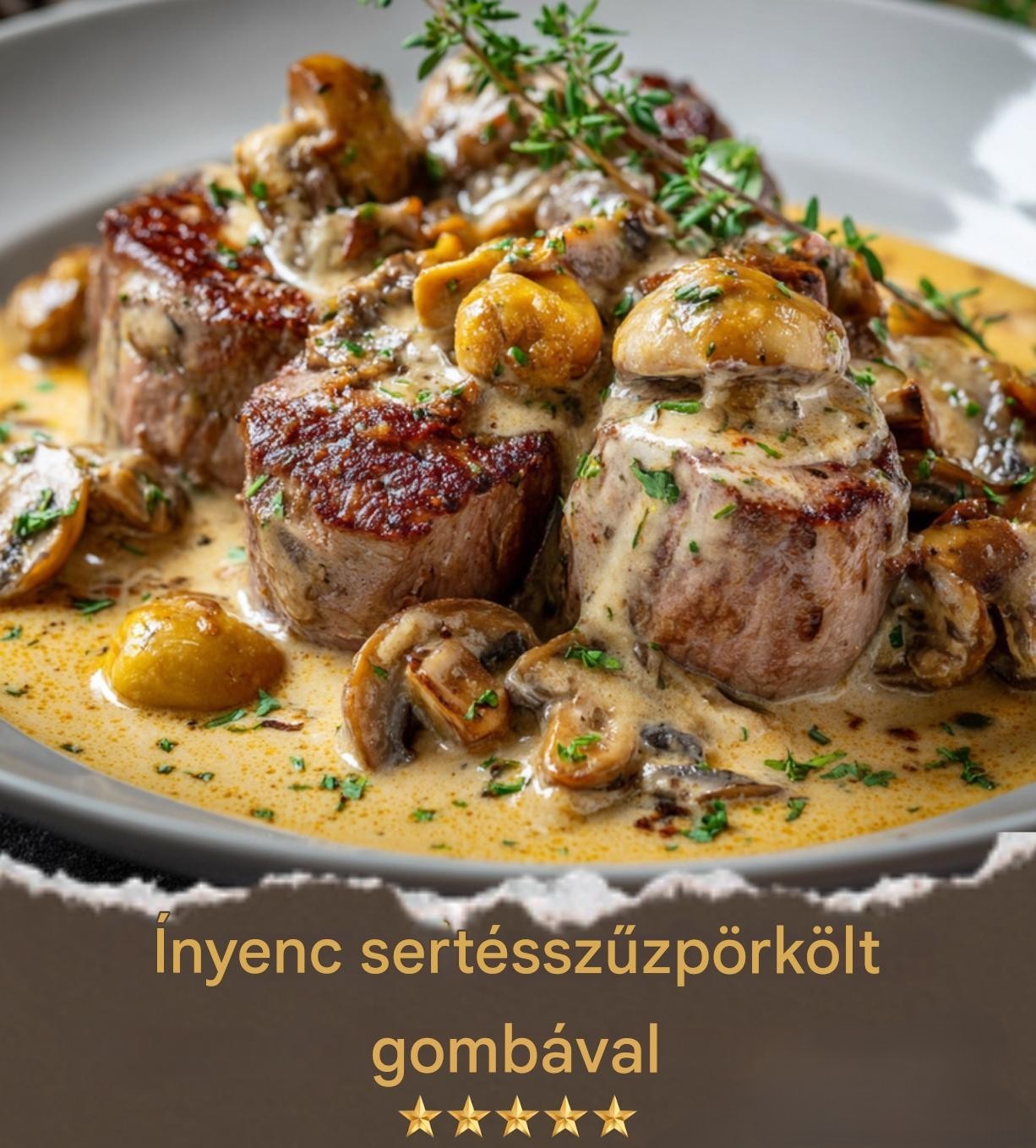 Ínyenc sertésszűzpörkölt gombával