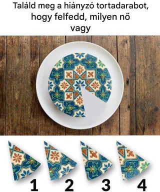 Találd meg a hiányzó tortadarabot, hogy felfedd, milyen nő vagy
