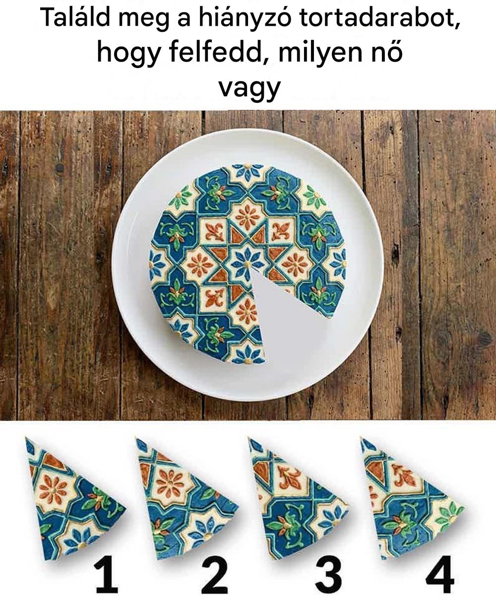 Találd meg a hiányzó tortadarabot, hogy felfedd, milyen nő vagy