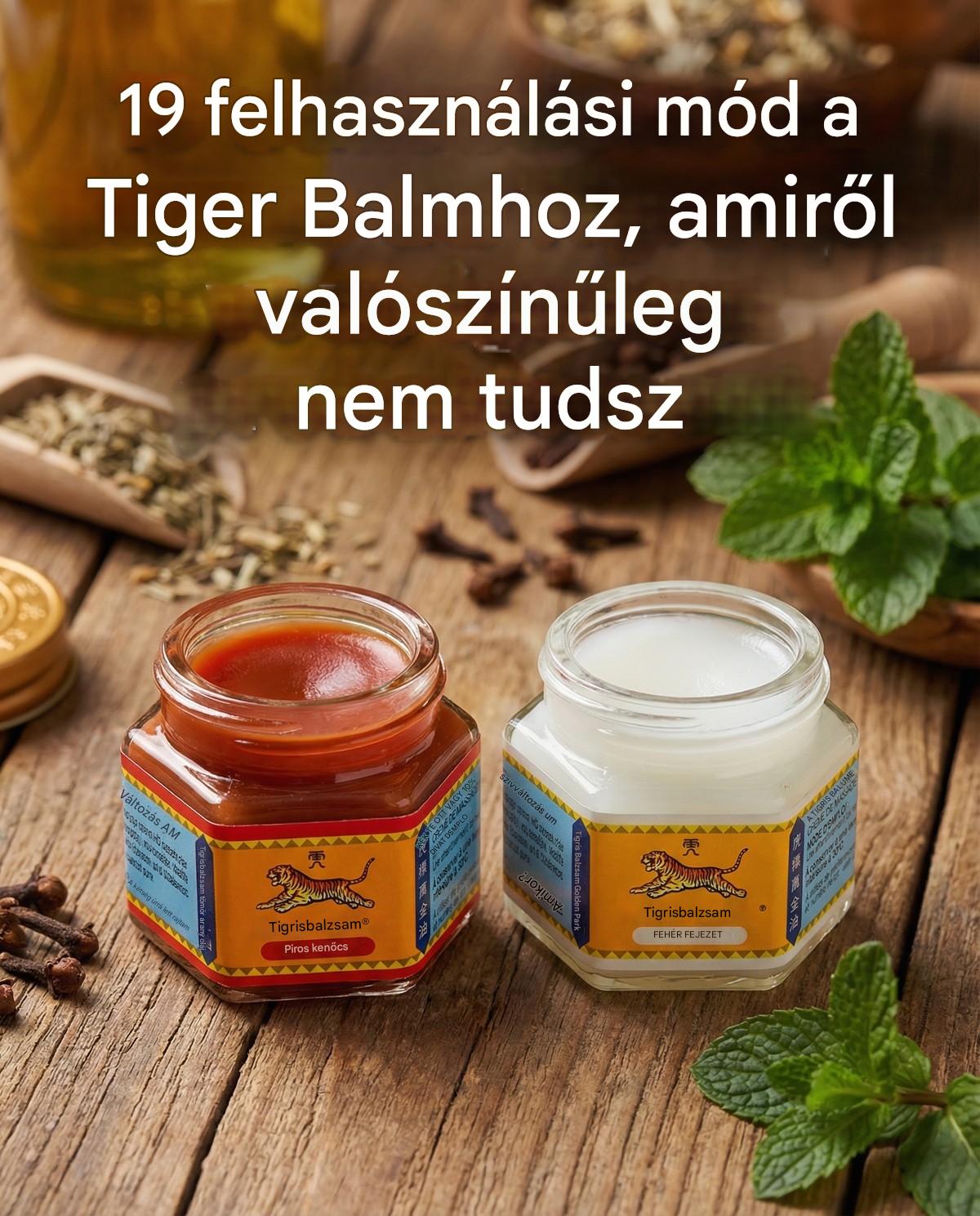 19 felhasználási mód a Tiger Balmhoz, amiről valószínűleg nem tudsz (link a hozzászólásokban)