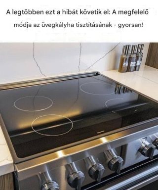 A legtöbben ezt a hibát követik el: Így tisztítsuk meg az üveg főzőlapot – gyorsan!