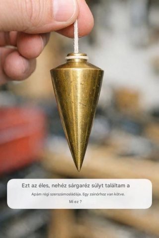Találtam ezt a nagy, hegyes sárgaréz súlyt apám régi szerszámosládájában. Zsinórral van rögzítve; mire való?