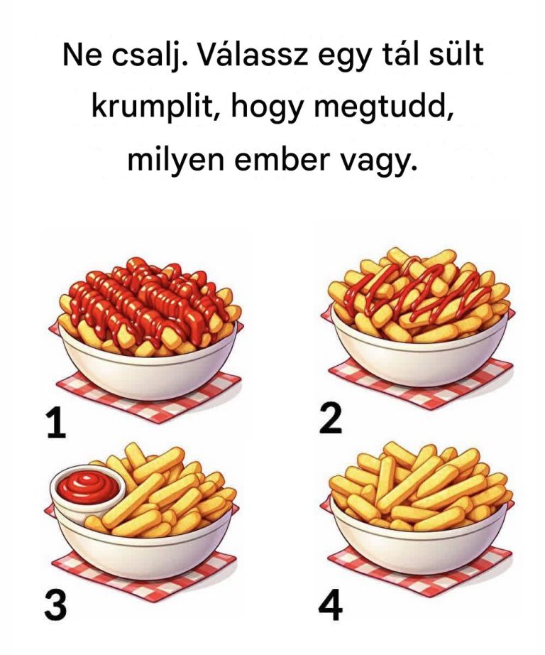 Válassz egy tál sült krumplit, hogy megtudd, milyen ember vagy.