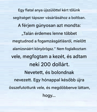 Egyetlen kedves gesztus örökre megváltoztatta az életemet.