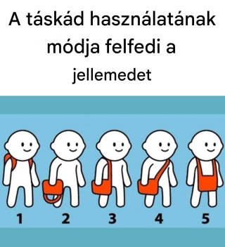 A táskád használatának módja utalásokat ad a jellemedre.