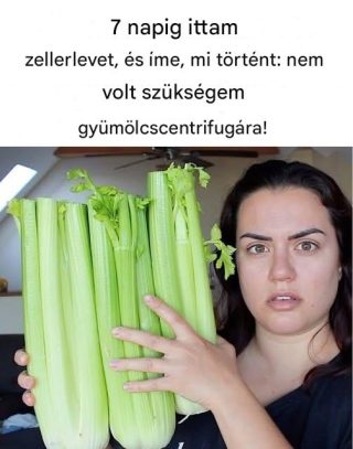 7 napig ittam zellerlevet, és íme, mi történt – Nem kellett gyümölcscentrifuga!