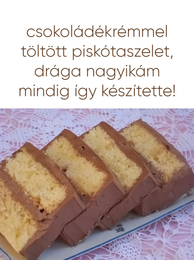 Csokoládékrémmel töltött piskótaszelet, Drága nagyikám mindig így készítette!
