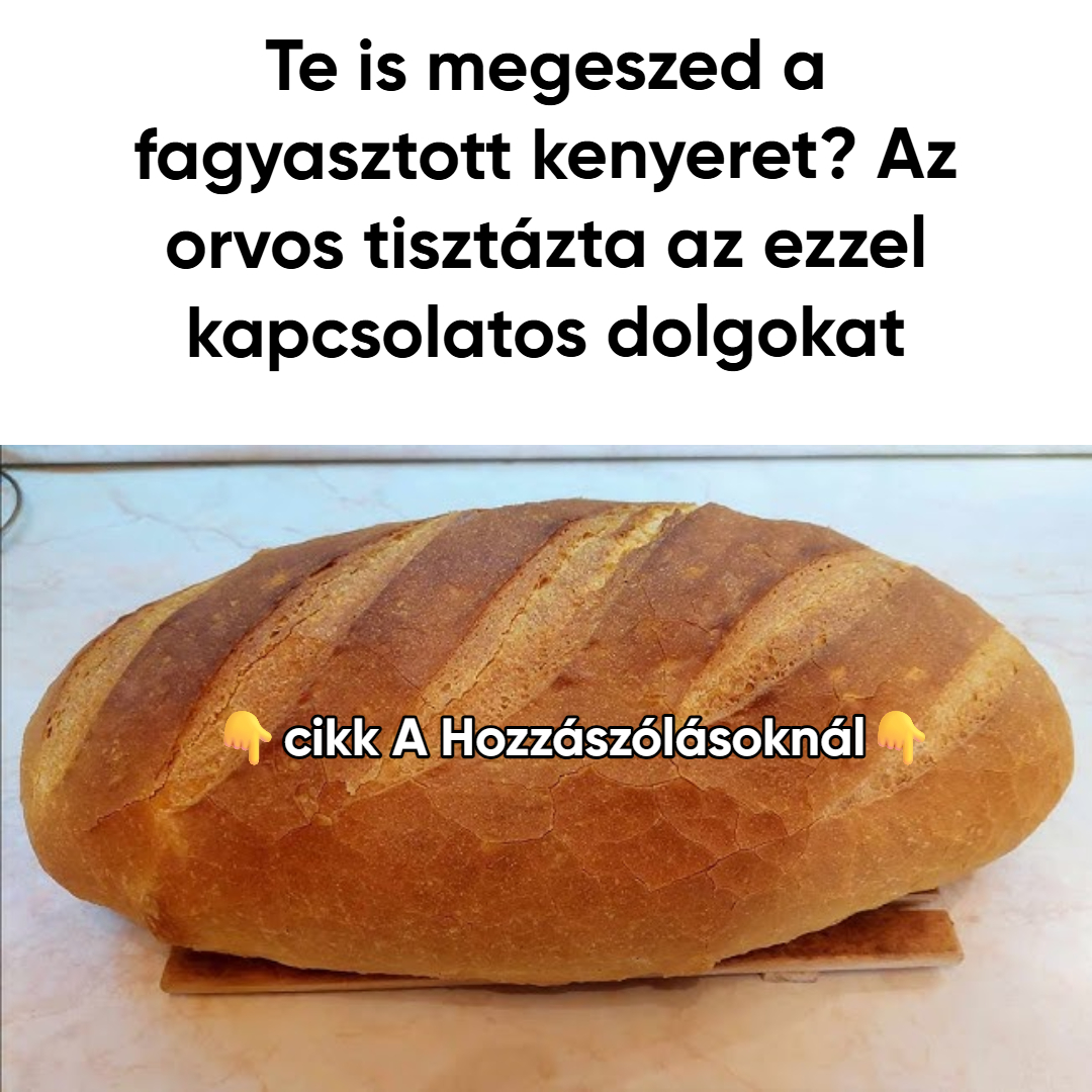 Te is megeszed a fagyasztott kenyeret? Az orvos tisztázta az ezzel kapcsolatos dolgokat