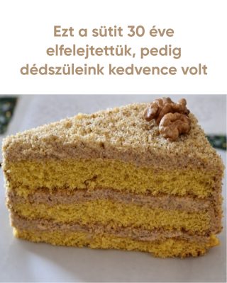 Ezt a sütit 30 éve elfelejtettük, pedig dédszüleink kedvence volt