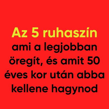 50 felett? Kerüld el ezt az 5 színt, ami elszívja a ragyogásodat