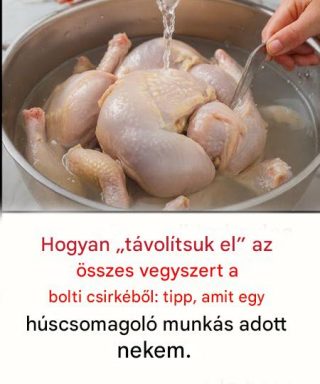 Hogyan „távolítsuk el” az összes vegyszert a bolti csirkéből: egy tipp, amit egy húscsomagoló munkás adott nekem.