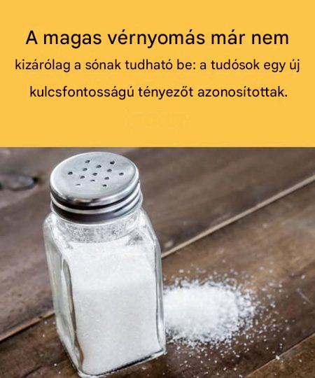 A magas vérnyomás már nem kizárólag a sónak tudható be: a tudósok egy új kulcsfontosságú tényezőt azonosítottak.